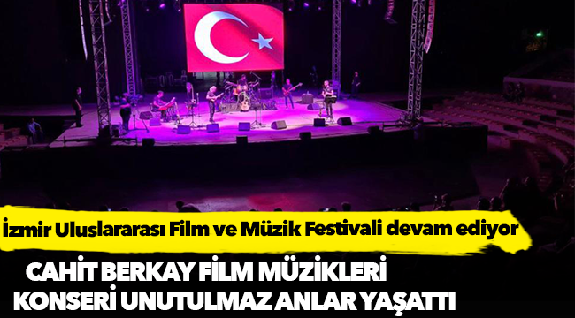 İzmir Uluslararası Film ve Müzik Festivali devam ediyor