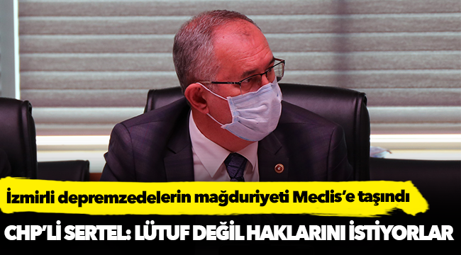 İzmirli depremzedelerin mağduriyeti Meclis’e taşındı