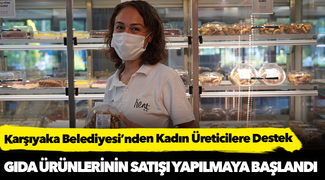Karşıyaka Belediyesi’nden Kadın Üreticilere Destek