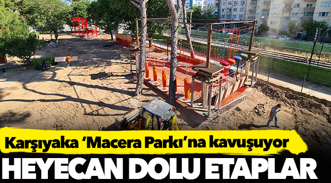 Karşıyaka ‘Macera Parkı’na kavuşuyor