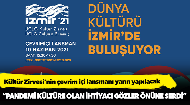 Kültür Zirvesi’nin çevrim içi lansmanı yarın yapılacak