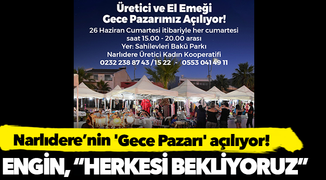 Narlıdere’nin 'Gece Pazarı' açılıyor!