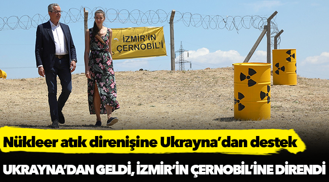 Nükleer atık direnişine Ukrayna’dan destek