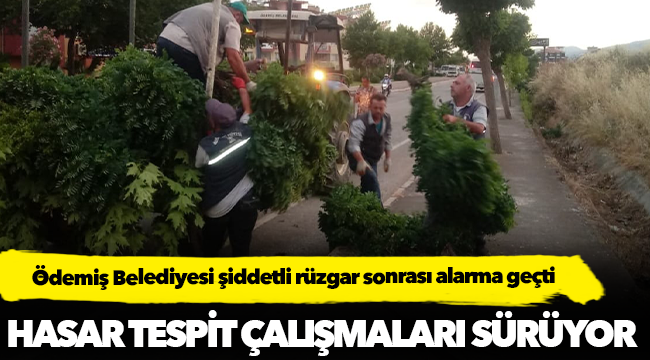 Ödemiş Belediyesi şiddetli rüzgar sonrası alarma geçti