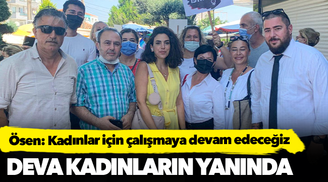 Ösen: Kadınlar için çalışmaya devam edeceğiz