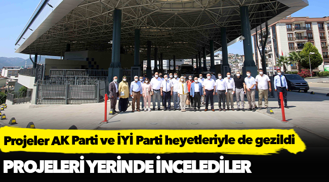 Projeler AK Parti ve İYİ Parti heyetleriyle gezildi