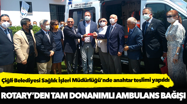 Rotary'den tam donanımlı ambulans bağışı