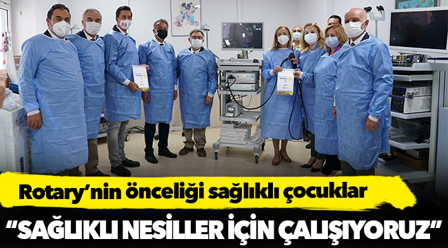 Rotary’nin önceliği sağlıklı çocuklar