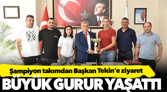 Şampiyon takımdan Başkan Tekin’e ziyaret