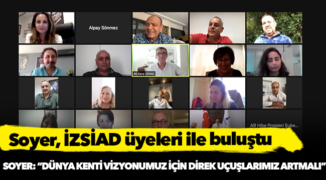 Soyer, İZSİAD üyeleri ile buluştu