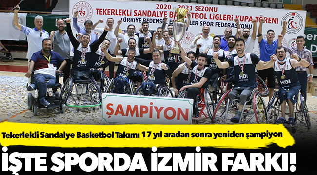 Tekerlekli Sandalye Basketbol Takımı 17 yıl aradan sonra yeniden şampiyon