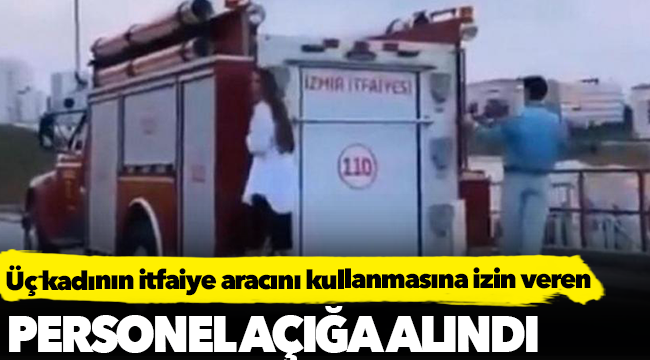 Üç kadının itfaiye aracını kullanmasına izin veren personel açığa alındı