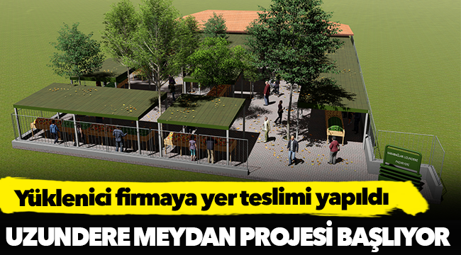 Uzundere Meydan Projesi başlıyor