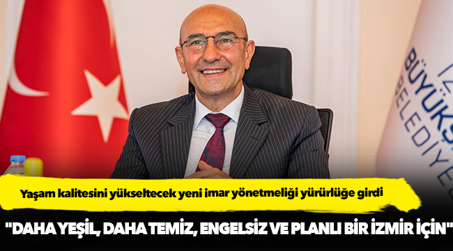 Yaşam kalitesini yükseltecek yeni imar yönetmeliği yürürlüğe girdi