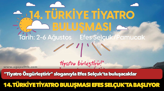 14. Türkiye tiyatro buluşması Efes Selçuk’ta başlıyor