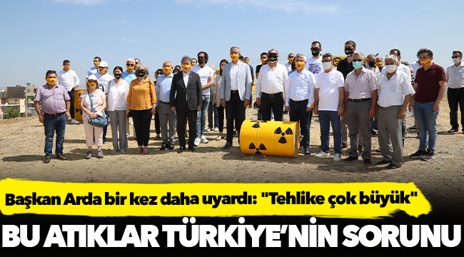 Başkan Arda bir kez daha uyardı: "Tehlike çok büyük"