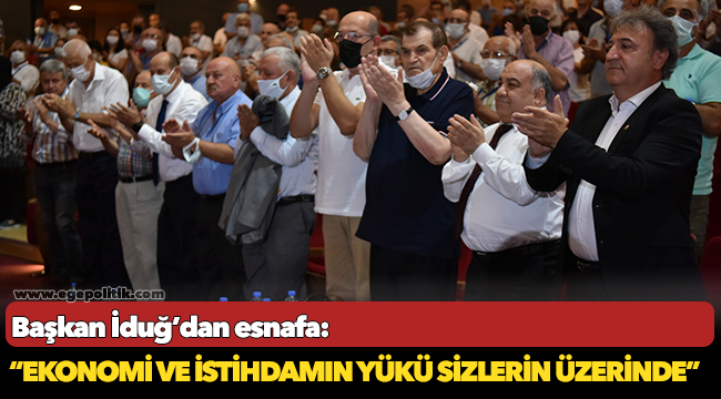 Başkan İduğ’dan esnafa:     “Ekonomi ve istihdamın yükü sizlerin üzerinde”