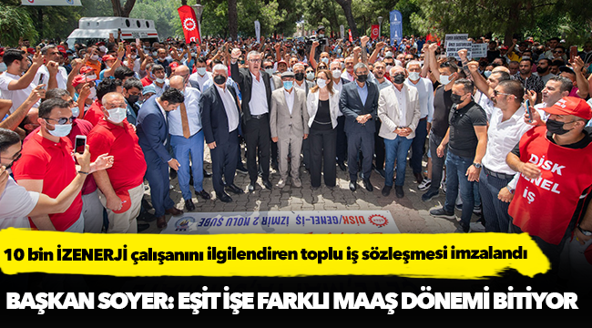 Başkan Soyer: Eşit işe farklı maaş dönemi bitiyor