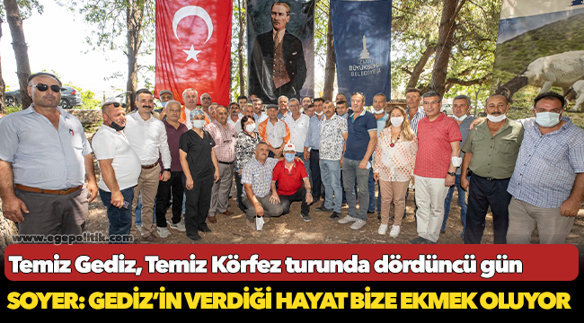 Başkan Soyer: Gediz’in verdiği hayat bize ekmek oluyor