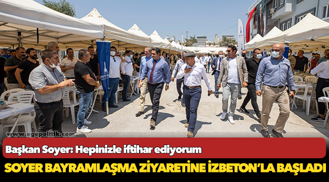 Başkan Soyer: Hepinizle iftihar ediyorum