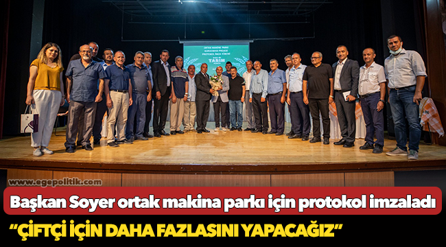 Başkan Soyer ortak makina parkı için protokol imzaladı