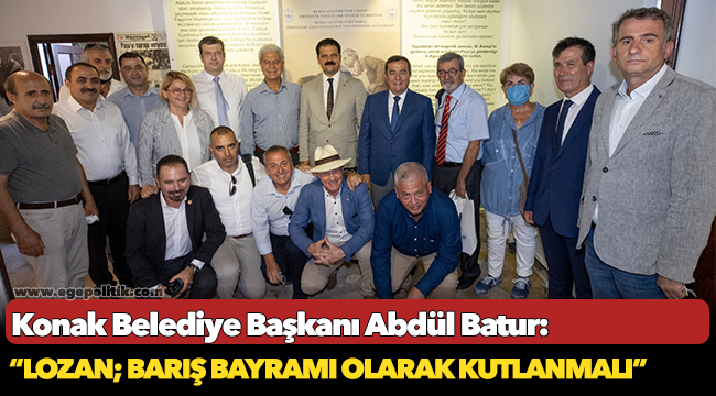 Batur "Lozan, barış bayramı  olarak kutlanmalı"