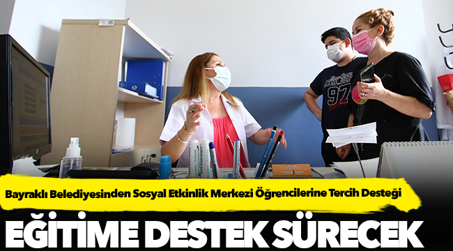 Bayraklı Belediyesinden Sosyal Etkinlik Merkezi Öğrencilerine Tercih Desteği
