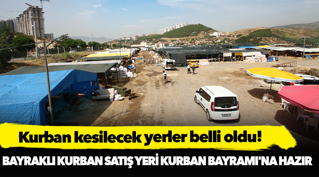 Bayraklı'da kurban satış yeri Kurban Bayramı'na hazır!
