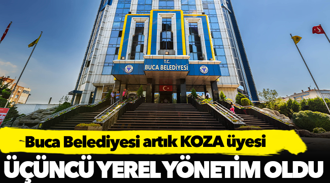 Buca Belediyesi artık KOZA üyesi