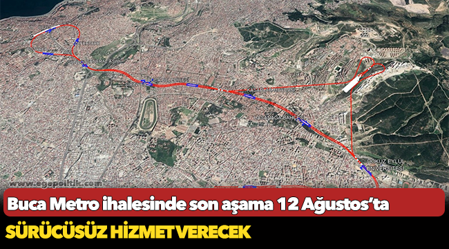 Buca Metro ihalesinde son aşama 12 Ağustos’ta