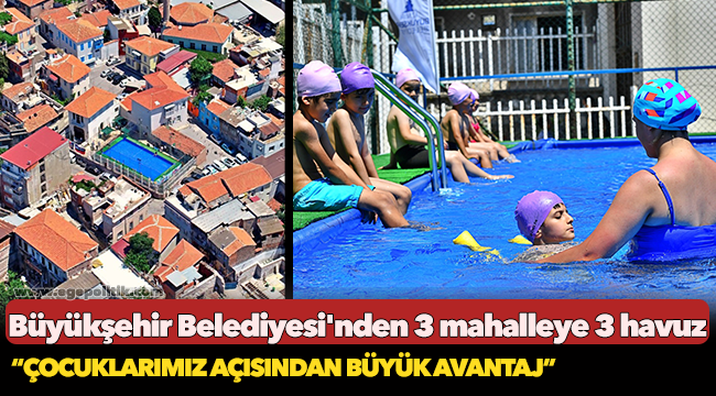 Büyükşehir Belediyesi'nden 3 mahalleye 3 havuz