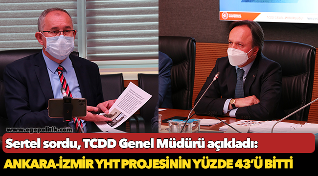CHP’li Sertel: Ankara-İzmir YHT projesinin bitiş tarihi meçhul