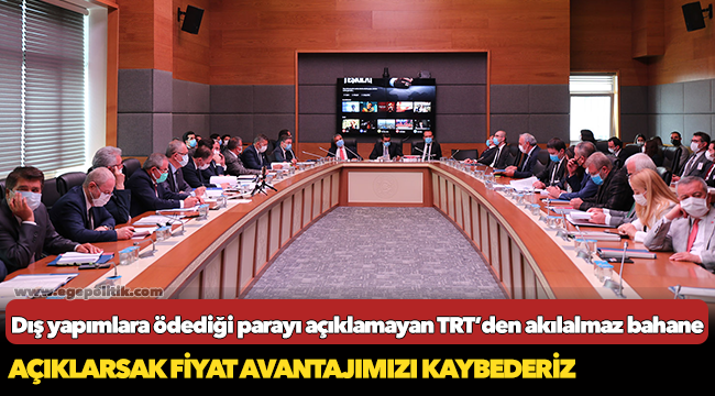 Dış yapımlara ödediği parayı açıklamayan TRT’den akılalmaz bahane :