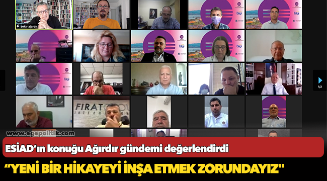 ESİAD’ın konuğu Bekir Ağırdır gündemi değerlendirdi