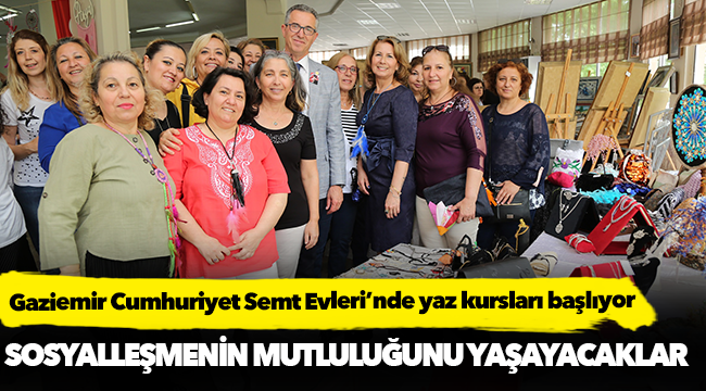 Gaziemir Cumhuriyet Semt Evleri’nde yaz kursları başlıyor