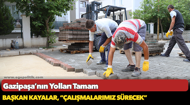 Gazipaşa’nın Yolları Tamam