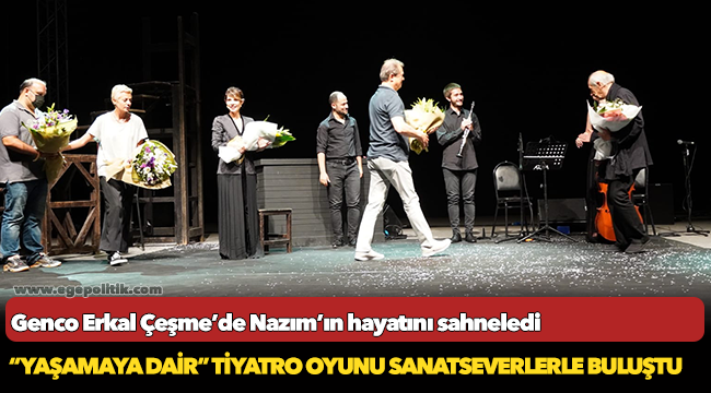 Genco Erkal Çeşme’de Nazım’ın hayatını sahneledi