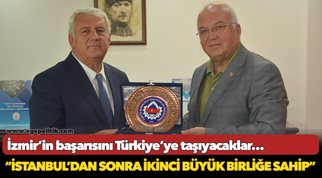 İzmir’in başarısını Türkiye’ye taşıyacaklar…
