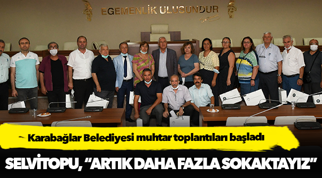 Karabağlar Belediyesi muhtar toplantıları başladı