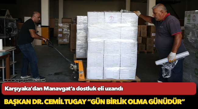 Karşıyaka’dan Manavgat’a dostluk eli uzandı