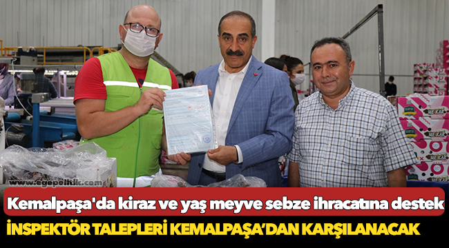 Kemalpaşa'da kiraz ve yaş meyve sebze ihracatına inspektör desteği