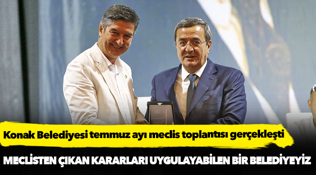 Konak Belediyesi temmuz ayı meclis toplantısı gerçekleşti