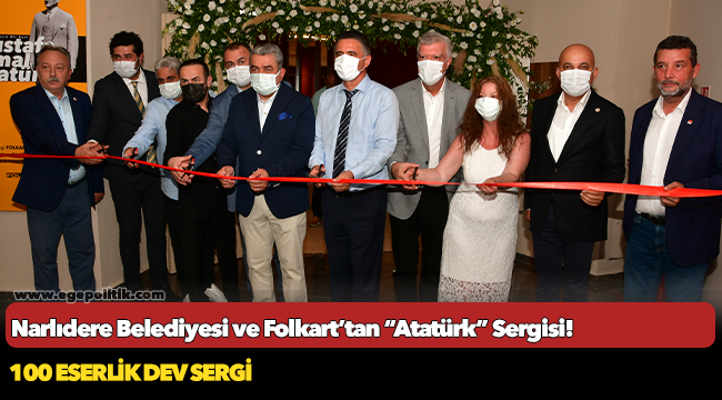 Narlıdere Belediyesi ve Folkart’tan “Atatürk” Sergisi!