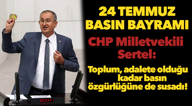Serter, “Toplum adalete olduğu kadar basın özgürlüğüne de susadı”
