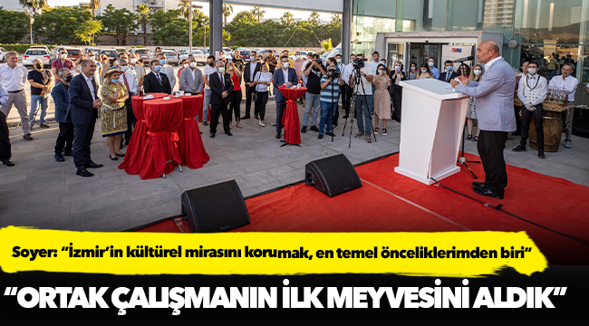Soyer: “İzmir’in kültürel mirasını korumak, en temel önceliklerimden biri”