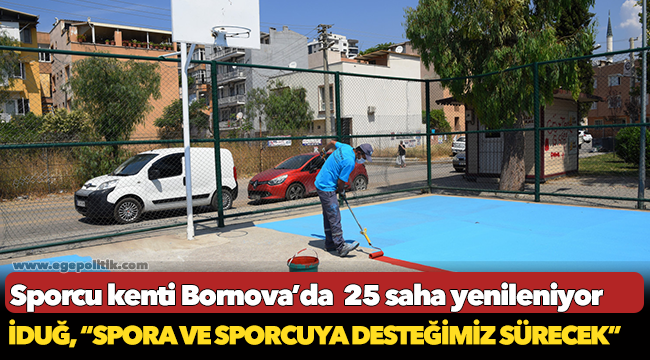 Sporcu kenti Bornova’da  25 saha yenileniyor