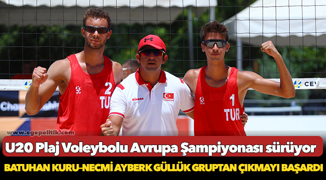 U20 Plaj Voleybolu Avrupa Şampiyonası sürüyor