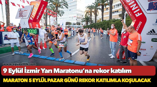 9 Eylül İzmir Yarı Maratonu’na rekor katılım