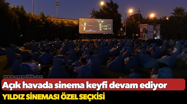 Açık havada sinema keyfi devam ediyor