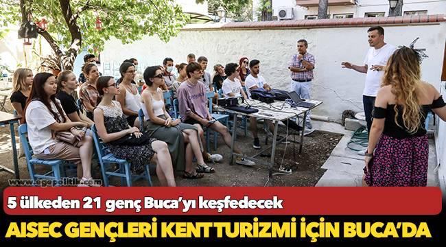 AISEC gençleri kent turizmi için Buca’da